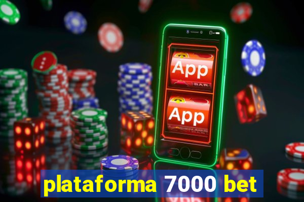 plataforma 7000 bet